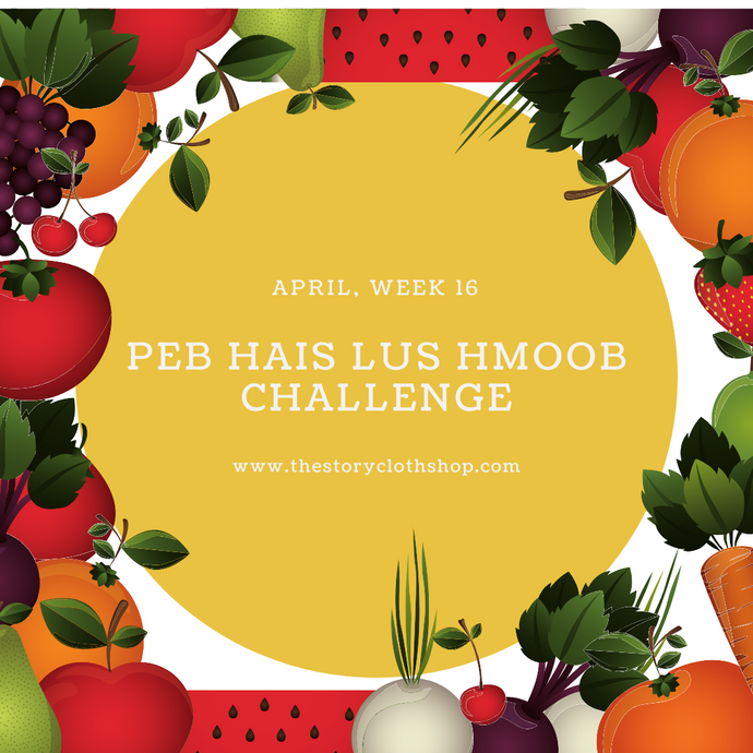 Peb Hais Lus Hmoob Challenge: April, Week 16