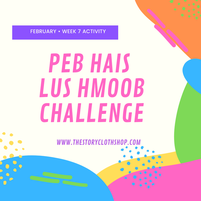 Peb Hais Lus Hmoob Challenge: February, Week 7