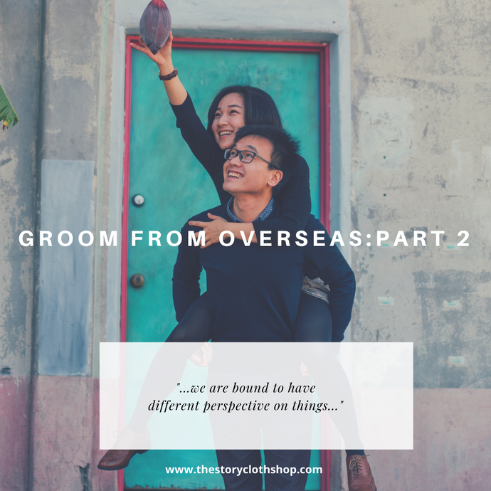 Groom from Overseas: The Groom's Perspective,  Part 2