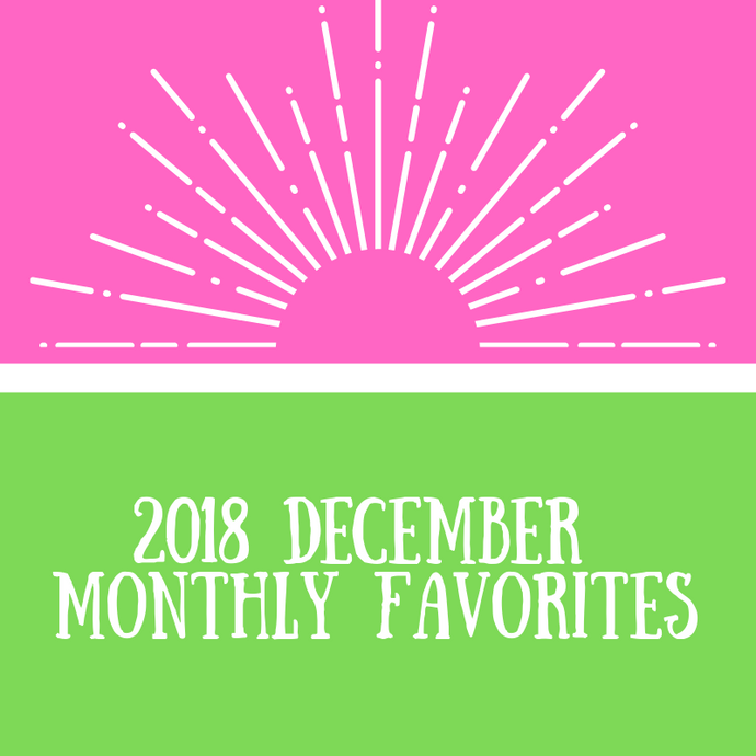 Staff Picks: December 2018 Monthly Favorites