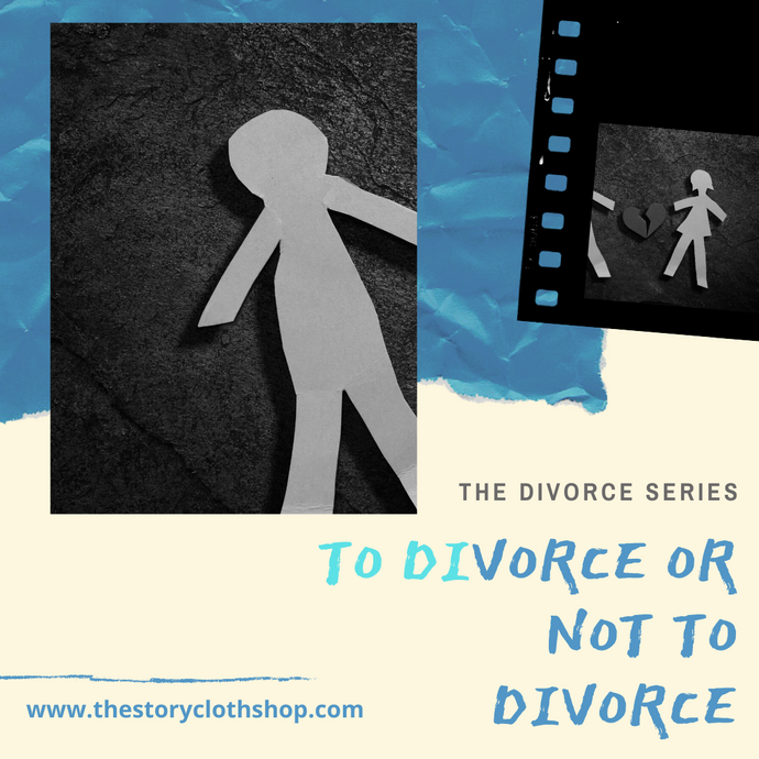 The Divorce Series: To Divorce or Not Divorce