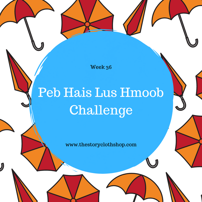 Peb Hais Lus Hmoob Challenge" Week 36