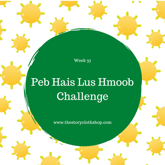 Peb Hais Lus Hmoob Challenge: Week 37