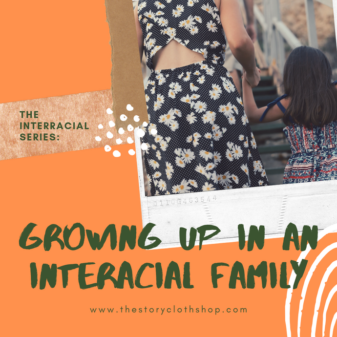 The Interracial Series: Growing up in an Interracial Family